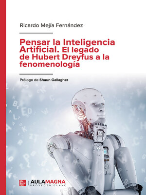 cover image of Pensar la Inteligencia Artificial. El legado de Hubert Dreyfus a la fenomenología